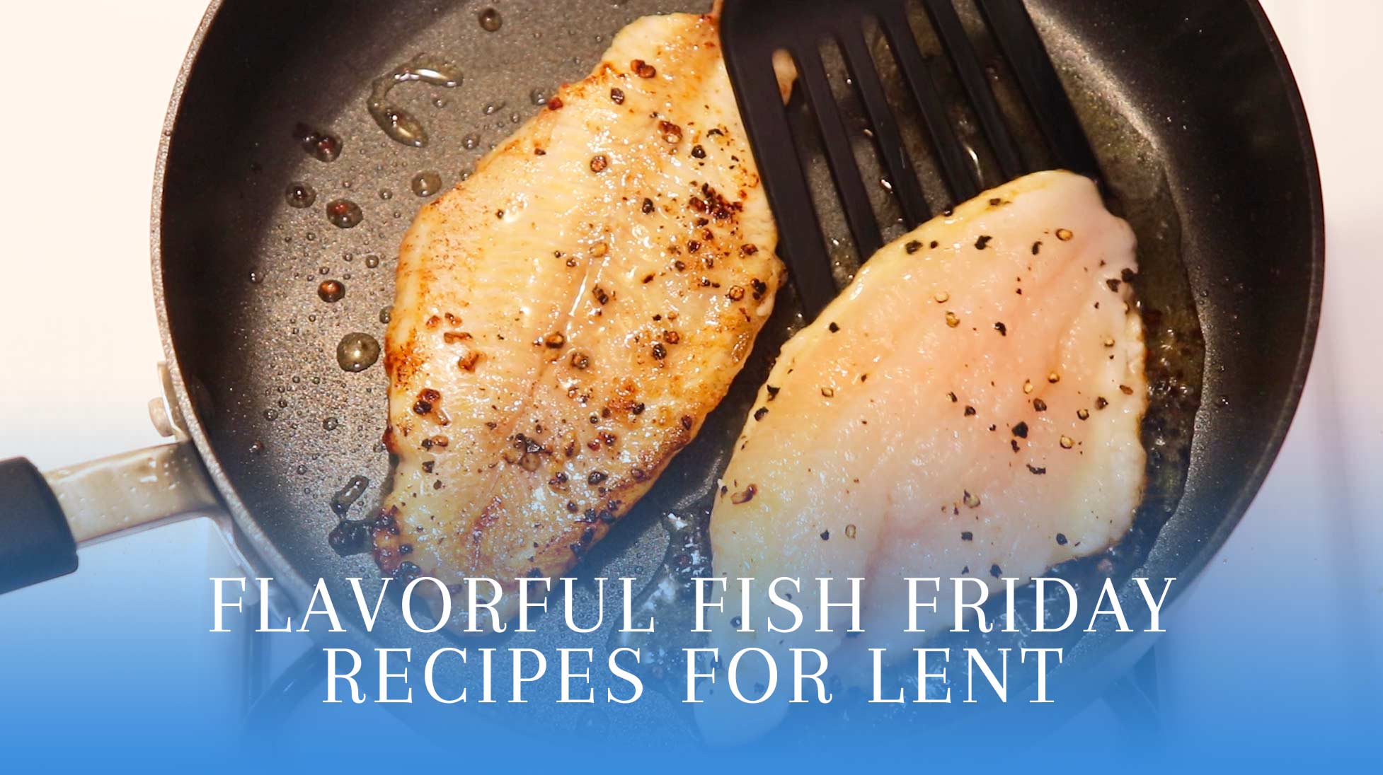 Flavorful Fish Friday Recipes for Lent