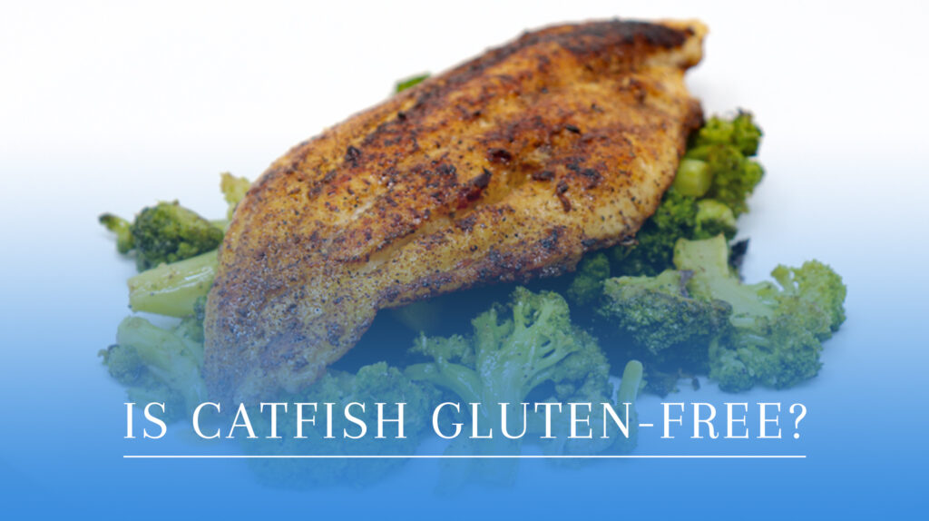 Is catfish gluten-free?