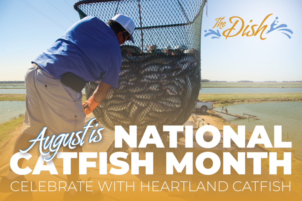 August is National Catfish Month. Celebrate with Heartland Catfish.