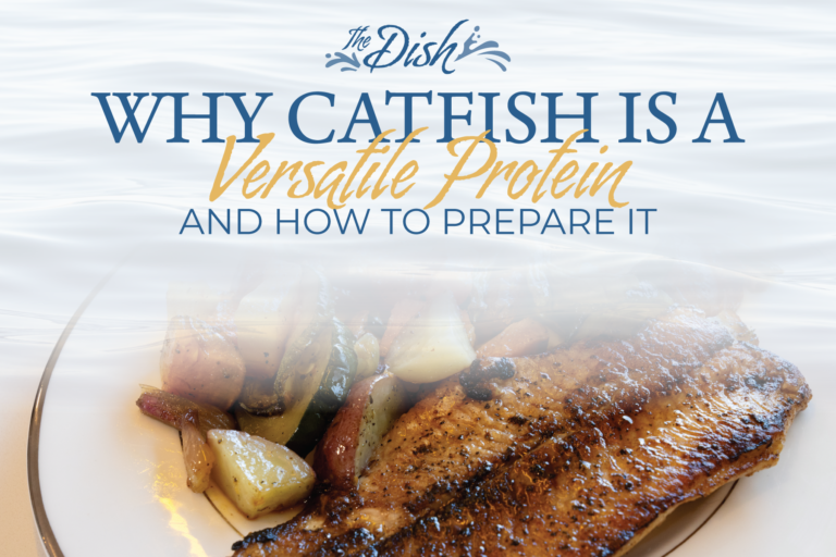 Why catfish is a versatile protein and how to prepare it.